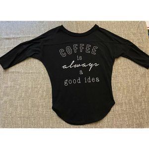 Black White T Shirt 3/4 Sleeve Size Small - Coffee is Always A Good Idea Girls